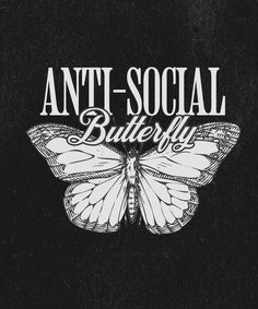 an image of a butterfly with the words anti - social butterfly on it's back