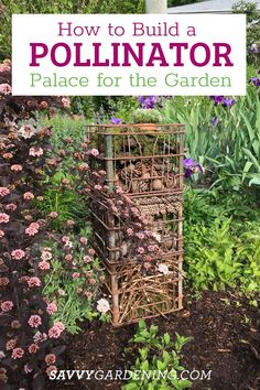 a garden filled with lots of flowers and plants next to a wooden pole that says how to build a pollinator palace for the garden