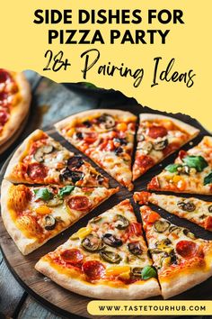 a pizza with the words side dishes for pizza party and serving ideas on it next to sliced pizzas