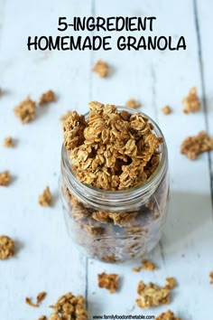 homemade granola in a glass jar with the words 5 - ingredient homemade granola