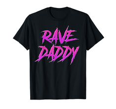 rave daddy t - shirt with pink paint splattered on it