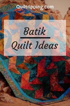 a colorful quilt with the words batik quilt ideas