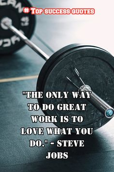 the only way to do great work is to love what you do - steve jobs