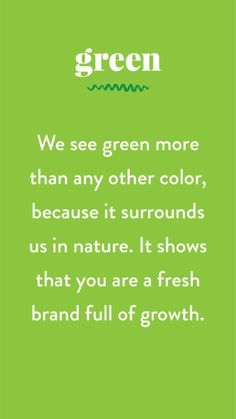 a green background with the words, we see green more than any color, because it surrounds us in nature