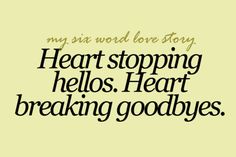 the words are written in black and white on a light yellow background, which reads my sin word love story heart stopping hellos heart breaking goodbyes