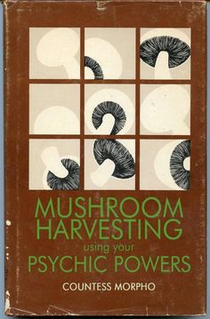 mushroom harvesting using your psychic powers