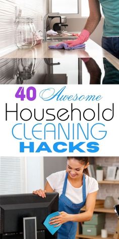 the words, 40 awesome household cleaning hacks are in front of an image of a woman