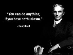 a man in a suit and tie with a quote on it that says, you can do anything if you have enthusiasm