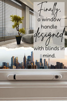 a window sill with blinds in front of it and the words, finally a window handle designed with blinds in mind