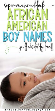 Are you looking for a list of strong black baby boy names to choose a name for your little black king?If so, you’re in the right place! Keep reading for the best black boy names with rich culture and strong meanings!