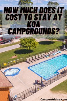 an aerial view of a swimming pool with the words how much does it cost to stay at koa campground?