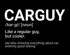 a black and white poster with the words car guy on it's left side