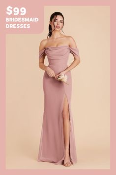 the bridesmaid dresses are $ 99 and have an off - shoulder gown with side slit