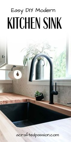 a kitchen sink with the words easy diy modern kitchen sink