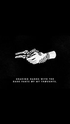 two hands shaking each other with the words shaking hands with the dark parts of my thoughts