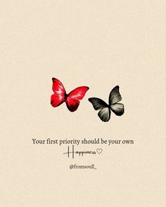 two butterflies with the words your first priority should be your own