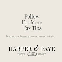 an advertisement for harper & fave with the words follow for more tax tips