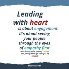 a quote that says leading with heart is about engagement it's about seeing your people through the eyes of empty first