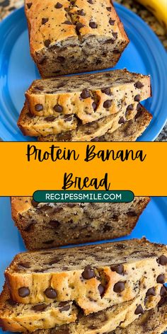 chocolate chip banana bread on a blue plate with bananas in the background and text overlay that reads, protein banana bread