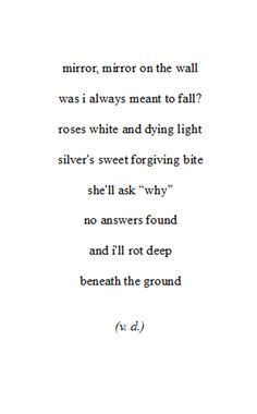 a poem written in black and white with the words mirror, mirror on the wall was always meant to fall?