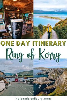 one day itinerary ring of kerry, ireland with pictures of the coastline and mountains