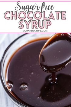 a spoon full of chocolate syrup with the words sugar free chocolate syrup on top and below