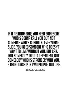 a quote that reads, in a relationship you need somebody who's gonna call you out