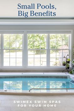 an indoor swimming pool with the words, small pools, big benefits swim and spas for your home