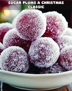 sugar plums in a white bowl with text overlay that reads sugar plums a christmas classic