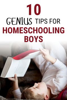 a young boy laying on top of a bed reading a book with the title genius tips for homeschooling boys