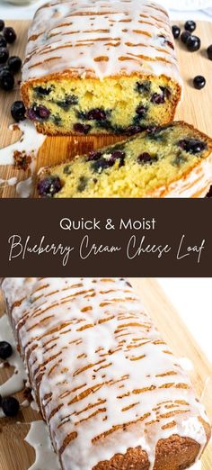 a loaf of blueberry cream cheese bread on a cutting board with the words, quick and moist