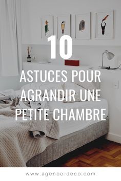 a bedroom with white walls and wood flooring is featured in the article 10 astuces pour agrantir une petite chambre