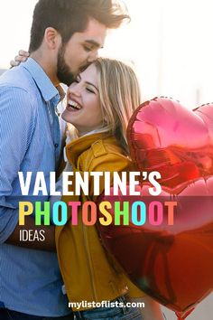 a man and woman kissing while holding red heart balloons with the words valentine's photo shoot ideas