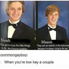 two young men in tuxedos are smiling at the camera and one says, when you're low key couple