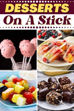 desserts on a stick are shown in this collage with the words, how to make delicious desserts on a stick