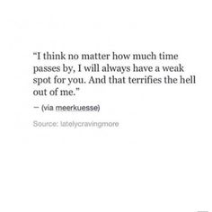 a quote that reads i think no matter how much time passes by, i will always have