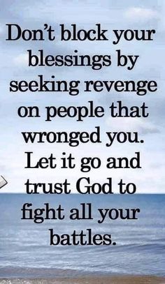 a quote that says don't block your feelings by seeking revenge on people that wrong you