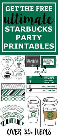 starbucks party printables with the words get the free ultimate starbucks starbuck's party printables