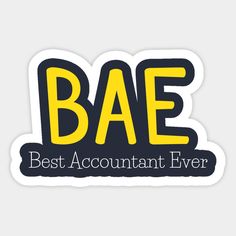 the bae best account ever sticker is yellow and black on a white background with blue lettering