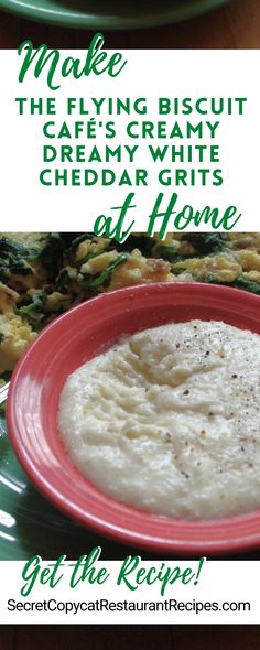 two plates with food on them and the words make the flying biscuit cafe's creamy white cheddar grits at home