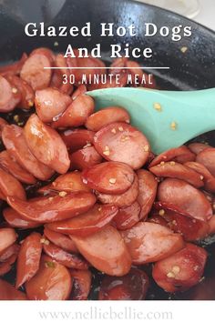 glazed hot dogs and rice in a skillet with text overlay that reads, glazed hot dogs and rice 30 minute meal