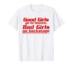 PRICES MAY VARY. The Good Girls Go To Heaven Bad Girls Go Backstage, cool stylish and funny celebrity t shirt Lightweight, Classic fit, Double-needle sleeve and bottom hem Rihanna Cover, Girl Heaven, Faux Leather Pencil Skirt, Good Girls, Cool Summer Outfits, Boy Meets, Girl Shirt, To Heaven, Hight Quality