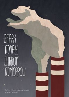 a poster with the words bears today, carbon tomorrow and a dog on it's legs