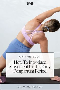 a woman doing yoga with the words on the blog how to introduce movement in the early postpartum period