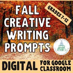 a poster with the words fall creative writing prompts for google classroom