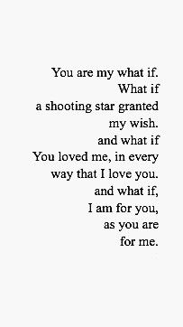 an image of a poem written in black and white with the words you are my what if