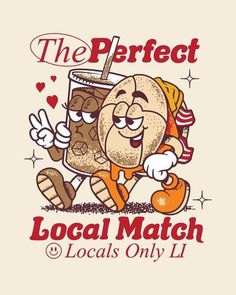 the perfect local match t - shirt