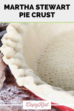 martha stewart's pie crust recipe with text overlay