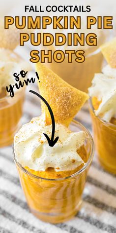 pumpkin pie pudding shots in small cups with whipped cream on top and the words fall cocktails pumpkin pie pudding shots