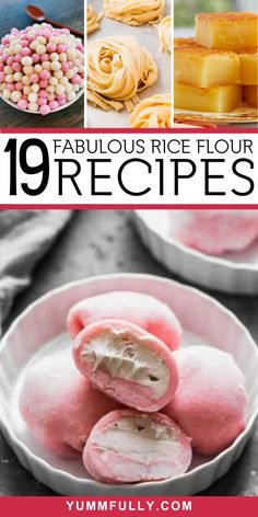 the cover of 19 fabulous rice flour recipes, with pictures of different types of food